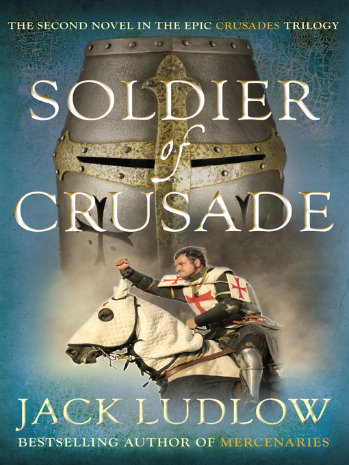 Title details for Soldier of Crusade by Jack Ludlow - Available